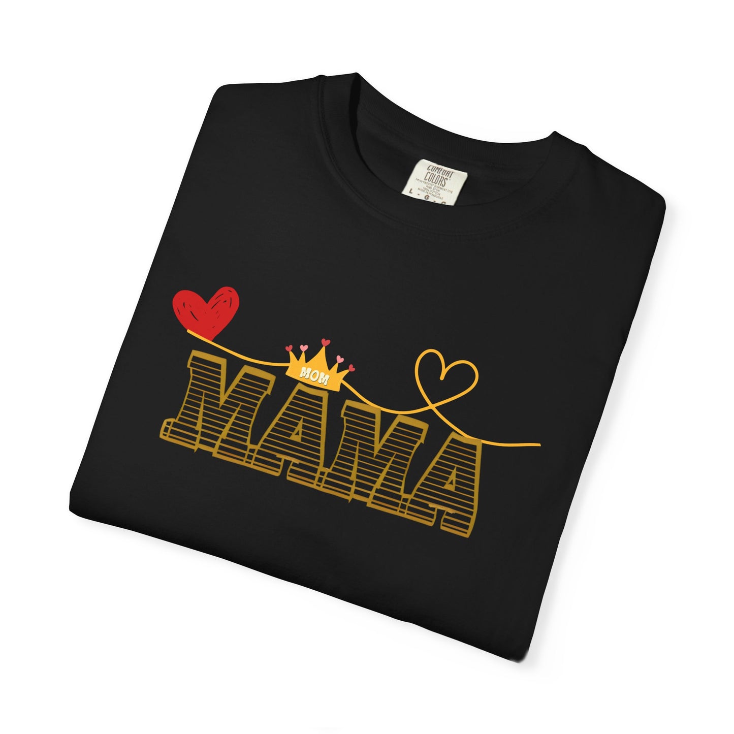 MAMA T-shirt with Red Heart and Gold Crown, Mother's Day Gift, Mom Tee, Unisex Tee, Garment-Dyed Shirt, Family Shirt