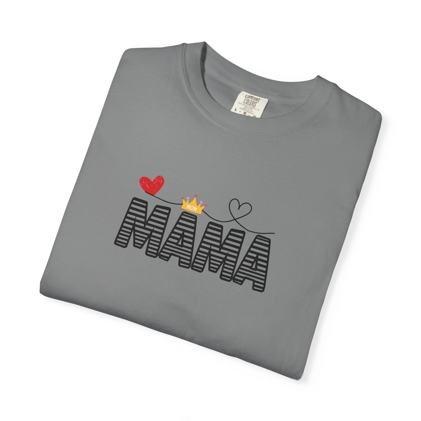 MAMA T-shirt with Red Heart and Gold Crown, Mother's Day Gift, Mom Tee, Unisex Tee, Garment-Dyed Shirt, Family Shirt